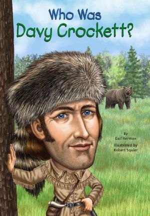 [Who Was/Is...? 01] • Who Was Davy Crockett?
